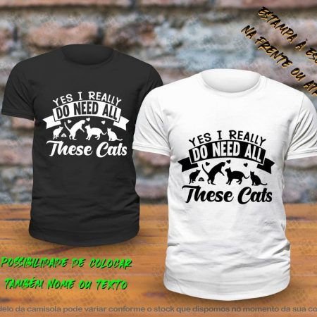 T-Shirt - Need all these cats